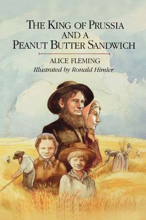 The King of Prussia and a Peanut Butter Sandwich de Alice Fleming