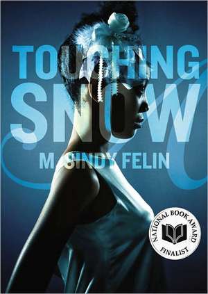 Touching Snow de M. Sindy Felin