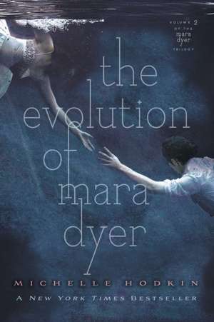 The Evolution of Mara Dyer de Michelle Hodkin