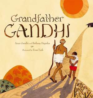 Grandfather Gandhi de Arun Gandhi