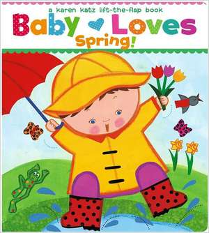 Baby Loves Spring! de Karen Katz