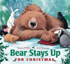 Bear Stays Up for Christmas de Karma Wilson