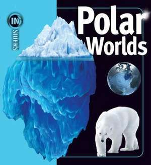 Polar Worlds de Rosalyn Wade