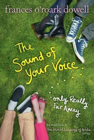 The Sound of Your Voice, Only Really Far Away de Frances O'Roark Dowell