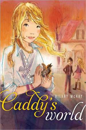 Caddy's World de Hilary McKay