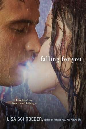 Falling for You de Lisa Schroeder