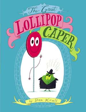 The Great Lollipop Caper de Dan Krall