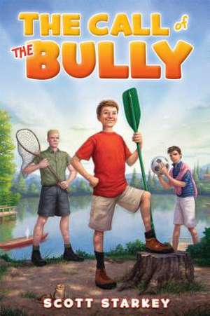 The Call of the Bully de Scott Starkey