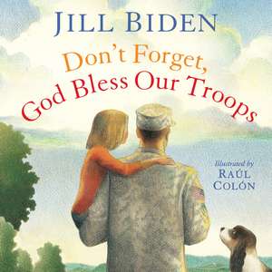 Don't Forget, God Bless Our Troops de Jill Biden