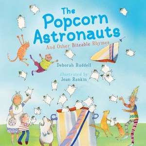 The Popcorn Astronauts: And Other Biteable Rhymes de Deborah Ruddell