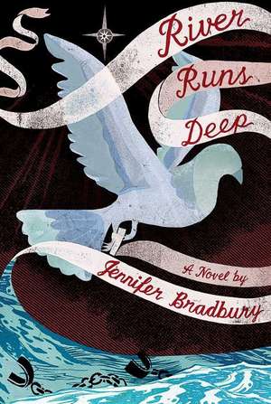 River Runs Deep de Jennifer Bradbury