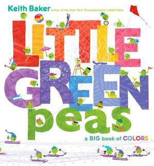 Little Green Peas: A Big Book of Colors de Keith Baker