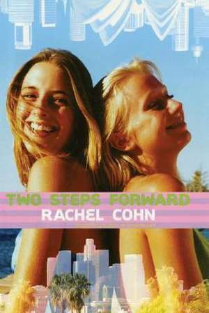 Two Steps Forward de Rachel Cohn