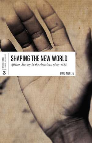 Shaping the New World de Eric Guest Nellis