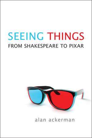 Seeing Things de Alan Ackerman