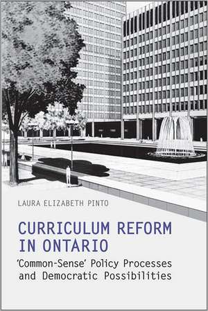 Curriculum Reform in Ontario de Laura Elizabeth Pinto