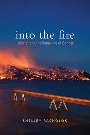 Into the Fire de Shelley Pacholok