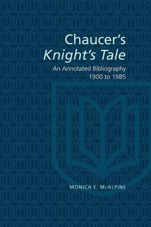 Chaucer's Knight's Tale de Monica E McAlpine