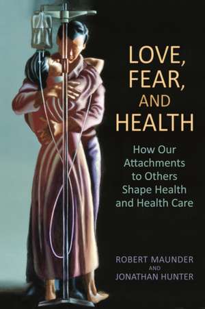 Love, Fear, and Health de Robert Maunder