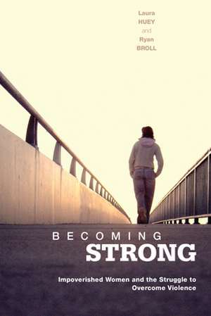 Becoming Strong de Laura Huey