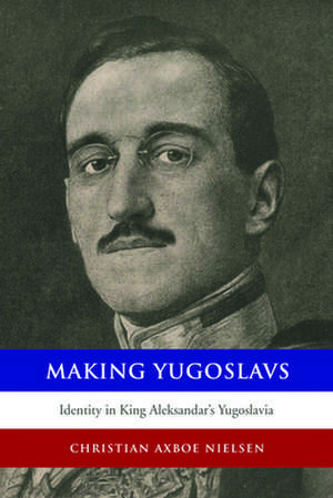 Making Yugoslavs de Christian Axboe Nielsen