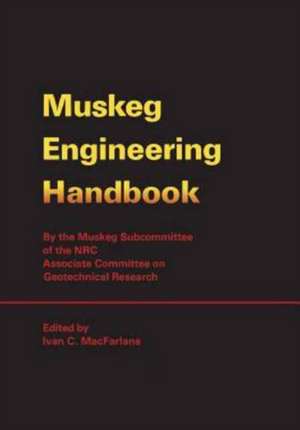 Muskeg Engineering Handbook de MacFarlane, Ivan C.