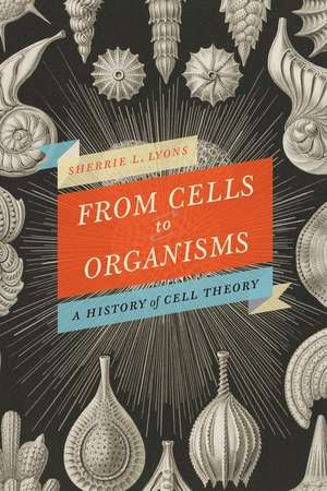 FROM CELLS TO ORGANISMS de Sherrie L Lyons