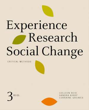 Experience Research Social Change, Third Edition: Critical Methods de Colleen Reid