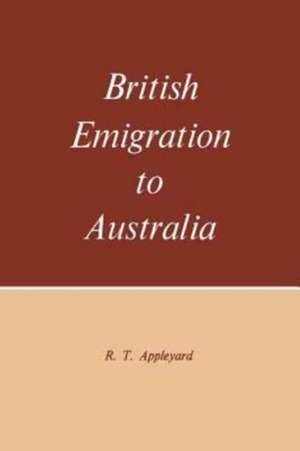 British Emigration to Australia de Appleyard, R. T.