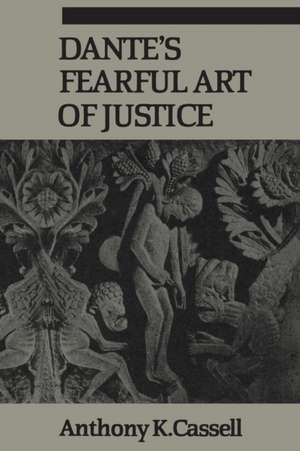 Dante's Fearful Art of Justice de Anthony K. Cassell