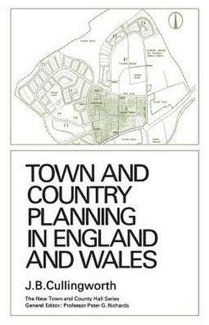 Town and Country Planning in England and Wales de Cullingworth, John B.