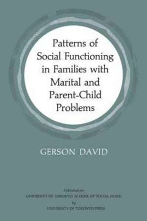 Patterns of Social Functioning in Families with Marital and Parent-Child Problems de David, Gerson