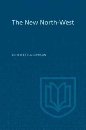 The New North-West de Dawson, Carl a.