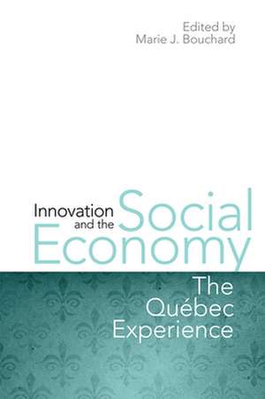 Innovation and the Social Economy de Marie J. Bouchard