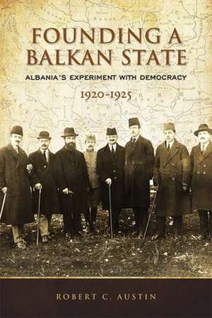 Founding a Balkan State de Robert Clegg Austin