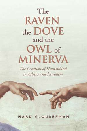 The Raven, the Dove, and the Owl of Minerva de Mark Glouberman