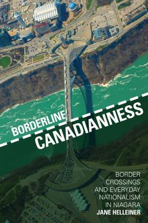 Borderline Canadianness de Jane Helleiner