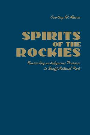 Spirits of the Rockies de Courtney Wade Mason