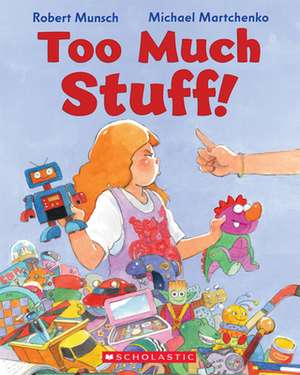 Too Much Stuff! de Robert Munsch