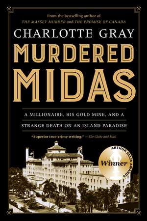 Murdered Midas: A Millionaire, His Gold Mine, and a Strange Death on an Island Paradise de Charlotte Gray