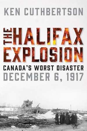 The Halifax Explosion de Ken Cuthbertson