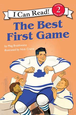 I Can Read Hockey Stories: The Best First Game de Meg Braithwaite