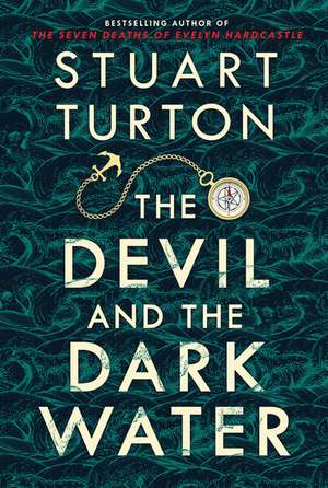 The Devil and the Dark Water: A Novel de Stuart Turton