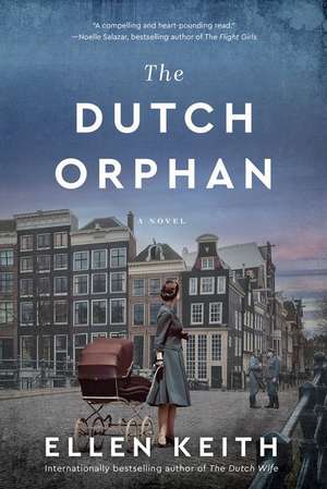 The Dutch Orphan: A Novel de Ellen Keith