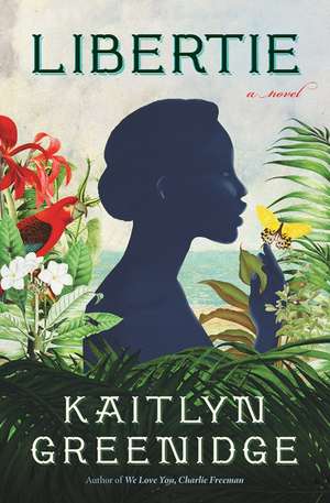 Libertie: A Novel de Kaitlyn Greenidge