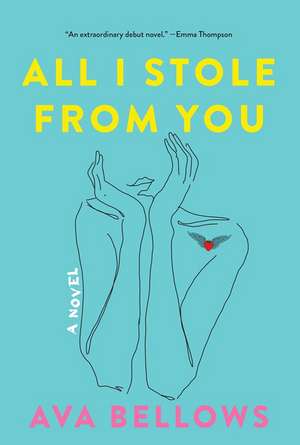 All I Stole From You: A Novel de Ava Bellows