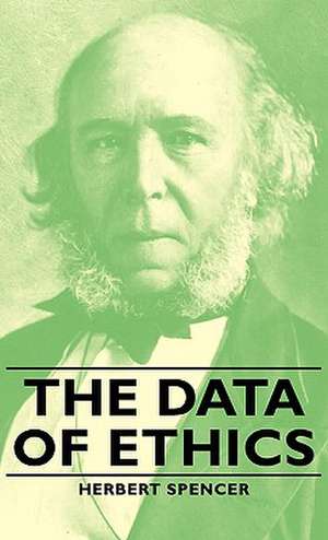 The Data of Ethics de Herbert Spencer