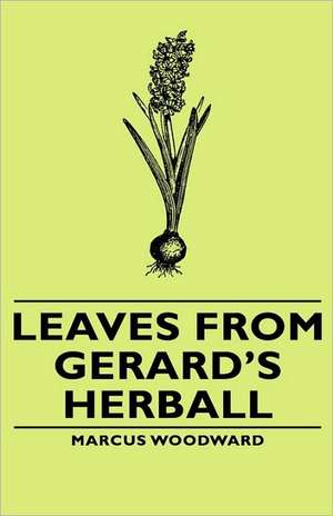 Leaves from Gerard's Herball de Marcus Woodward