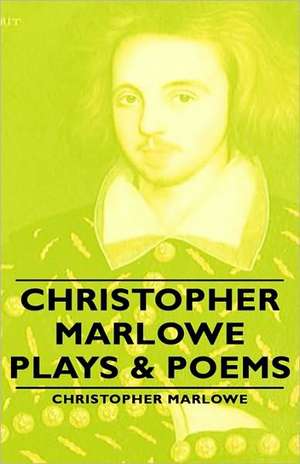 Christopher Marlowe - Plays & Poems de Christopher Marlowe