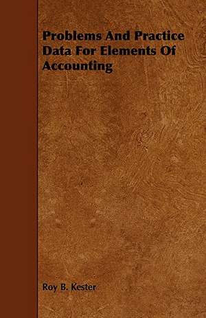 Problems and Practice Data for Elements of Accounting: A Political Study of Japan and of Her Relations with Russia, Great Britain, China, Germany, the United States, the Bri de Roy B. Kester